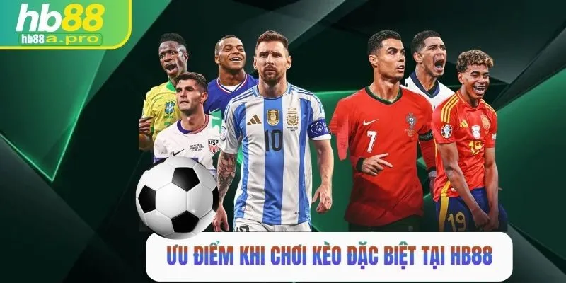 Ưu điểm của kèo đặc biệt tại HB88