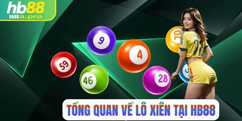 Tổng quan đôi nét về lô xiên